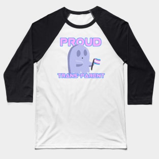 Trans-Pride:Trans-Parent Baseball T-Shirt